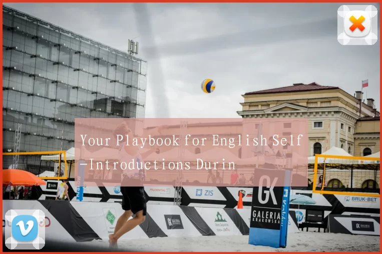 Your Playbook for English Self-Introductions Durin